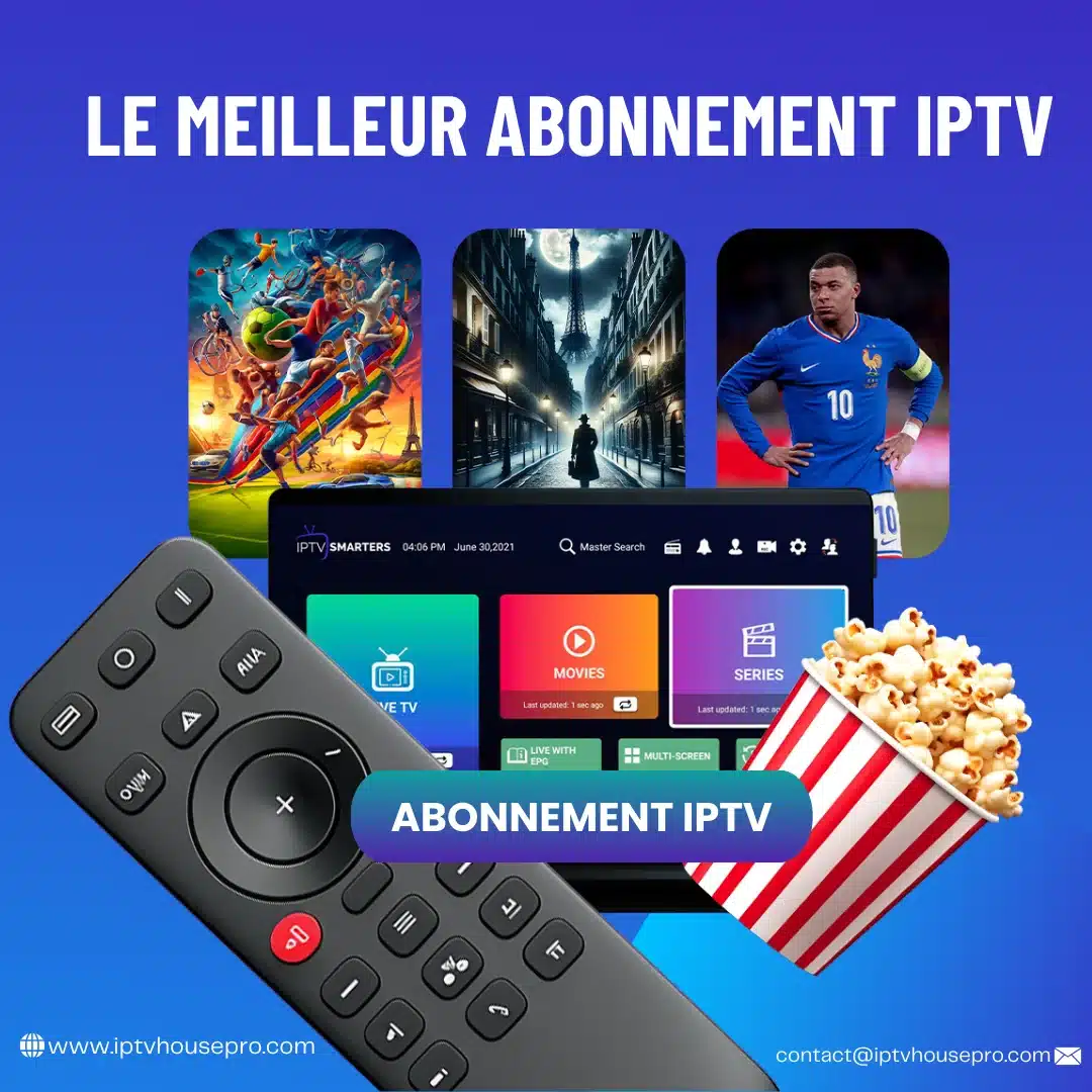 Meilleur abonnement IPTV de 2025 pour le marché français